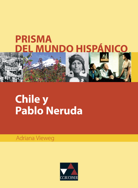 Prisma del mundo hispánico / Chile y Pablo Neruda - Adriana Vieweg