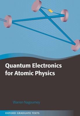 Quantum Electronics for Atomic Physics - Warren Nagourney