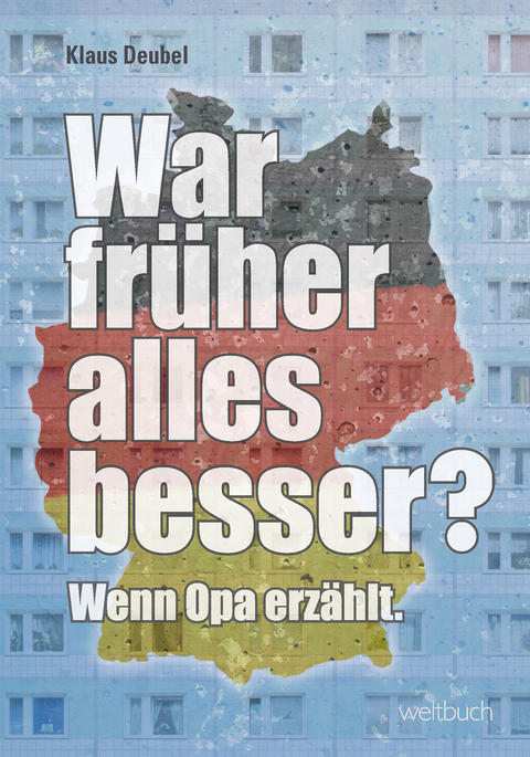 War früher alles besser? - Klaus Deubel