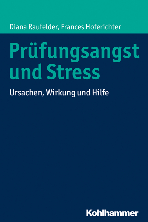 Prüfungsangst und Stress - Diana Raufelder, Frances Hoferichter