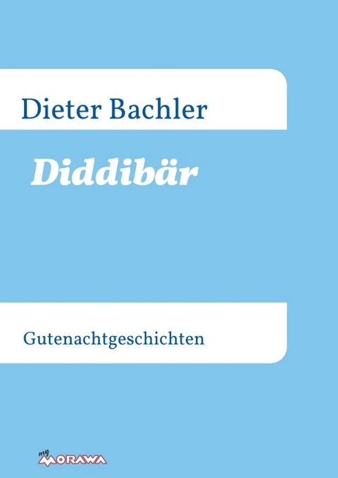 Diddibär - Dieter Bachler