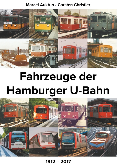 Fahrzeuge der Hamburger U-Bahn -  Marcel Auktun,  Carsten Christier