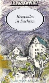 Reizvolles in Sachsen - Karin Opitz
