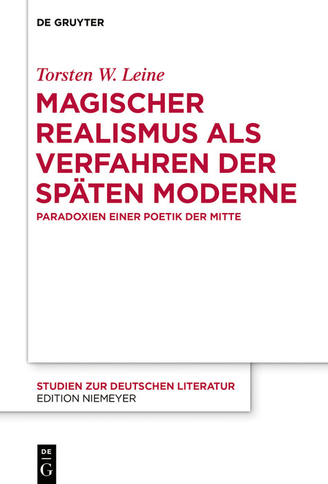 Magischer Realismus als Verfahren der späten Moderne -  Torsten W. Leine