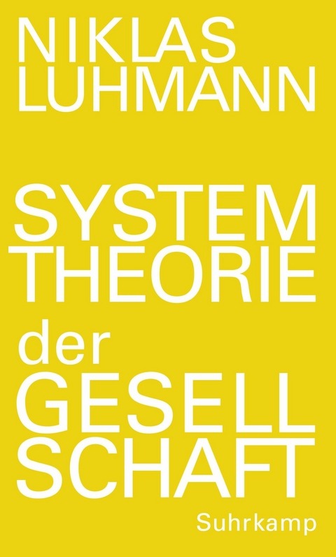 Systemtheorie der Gesellschaft - Niklas Luhmann