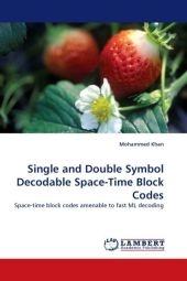 Single and Double Symbol Decodable Space-Time Block Codes - Mohammed Khan