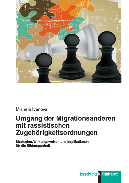 Umgang der Migrationsanderen mit rassistischen Zugehörigkeitsordnungen -  Mishela Ivanova