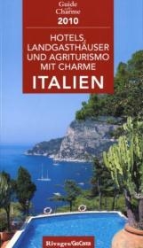 Hotels, Landgasthäuser und Agriturismo mit Charme Italien 2010 - 