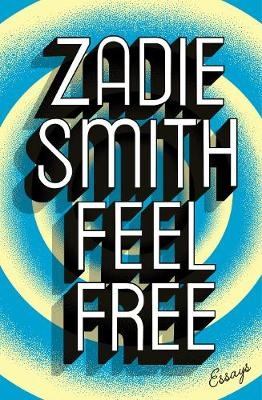 Feel Free -  Zadie Smith