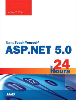 ASP.NET Core in 24 Hours, Sams Teach Yourself -  Jeffrey T. Fritz