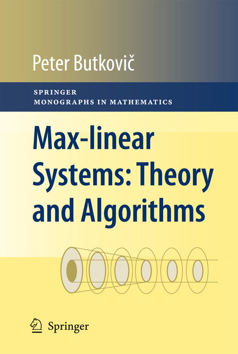 Max-linear Systems: Theory and Algorithms - Peter Butkovič