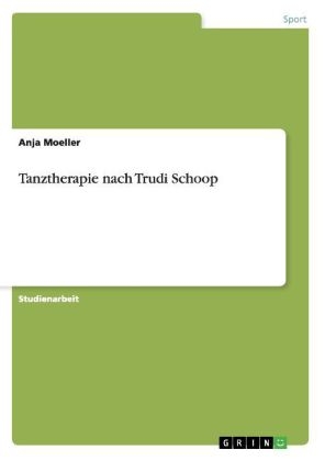 Tanztherapie nach Trudi Schoop - Anja Moeller