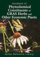 Handbook of Phytochemical Constituent Grass, Herbs and Other Economic Plants - Fulton James A. (Green Farmacy Garden  Maryland  USA) Duke