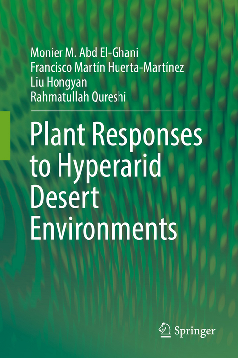 Plant Responses to Hyperarid Desert Environments - Monier M. Abd El-Ghani, Francisco Martín Huerta-Martínez, Liu Hongyan, Rahmatullah Qureshi