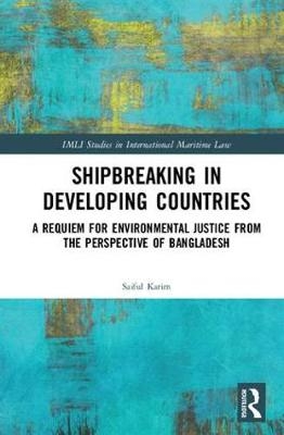 Shipbreaking in Developing Countries -  Md Saiful Karim