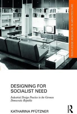 Designing for Socialist Need -  Katharina Pfutzner