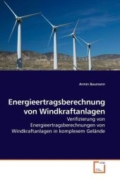 Energieertragsberechnung von Windkraftanlagen - Armin Baumann