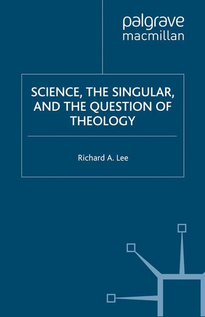 Science, the Singular, and the Question of Theology