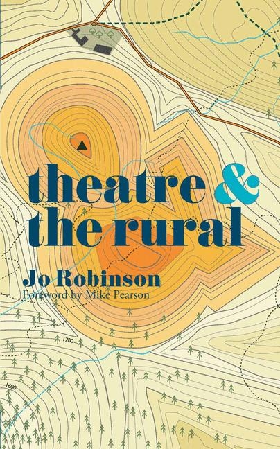 Theatre and The Rural -  Robinson Jo Robinson