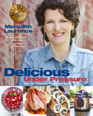 Delicious Under Pressure -  Meredith Laurence