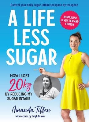 Life Less Sugar: The best-selling sugar-free diet -  Tiffen Amanda