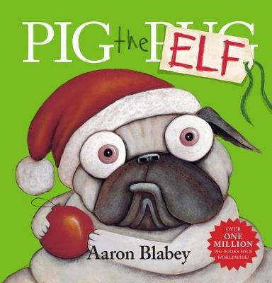 Pig the Elf -  Aaron Blabey