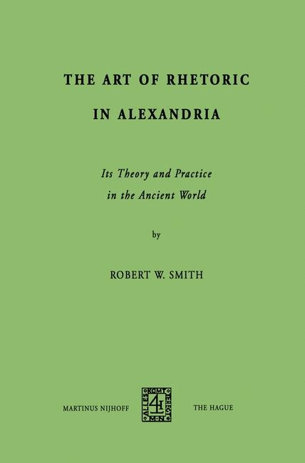 Art of Rhetoric in Alexandria -  R.W. Smith