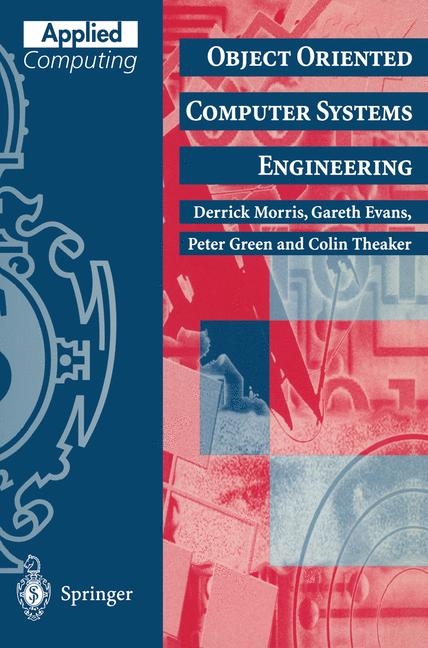 Object Oriented Computer Systems Engineering -  David Evans,  PETER GREEN,  Derrick Morris,  Colin Theaker