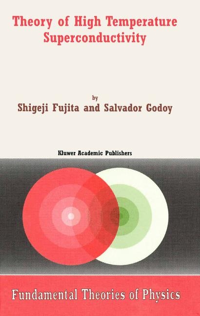 Theory of High Temperature Superconductivity -  S. Fujita,  S. Godoy