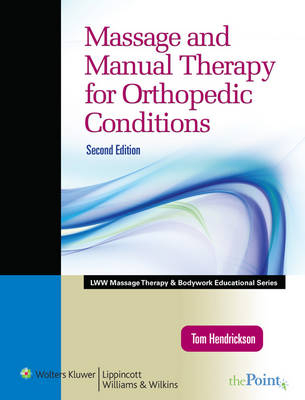 Massage and Manual Therapy for Orthopedic Conditions - Thomas Hendrickson