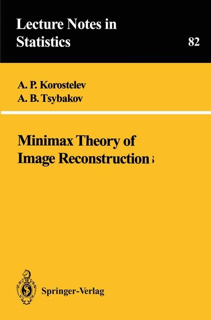 Minimax Theory of Image Reconstruction -  A.P. Korostelev,  A.B. Tsybakov