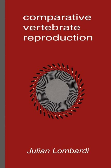 Comparative Vertebrate Reproduction -  Julian Lombardi