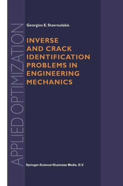 Inverse and Crack Identification Problems in Engineering Mechanics -  Georgios E. Stavroulakis