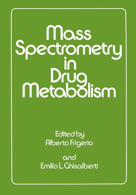 Mass Spectrometry in Drug Metabolism -  FRIGERIO