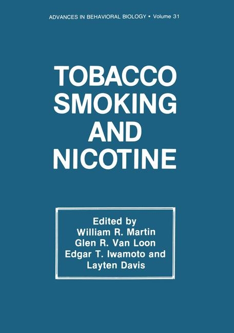 Tobacco Smoking and Nicotine -  Layten David,  Edgar T. Iwamoto,  Glen R. Van Loon,  William R. Martin