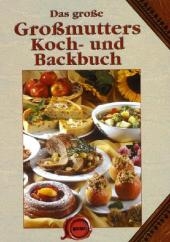 Das große Großmutters Koch- und Backbuch