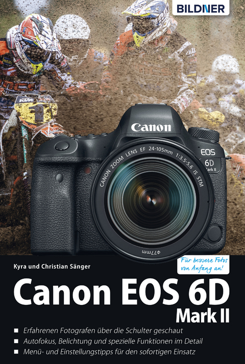 Canon EOS 6D Mark II - Das umfangreiche Praxisbuch - Dr. Kyra Sänger, Dr. Christian Sänger