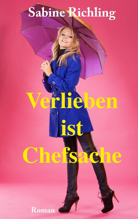 Verlieben ist Chefsache - Sabine Richling