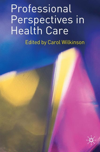 Professional Perspectives in Health Care -  Wilkinson Carol Wilkinson