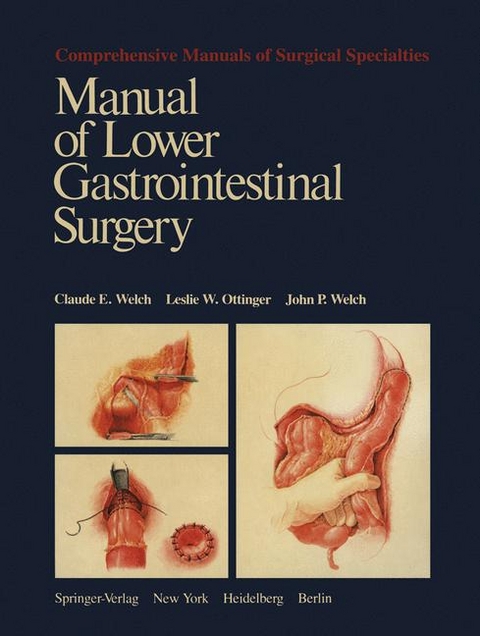 Manual of Lower Gastrointestinal Surgery -  Leslie W. Ottinger,  Claude E. Welch,  John P. Welch