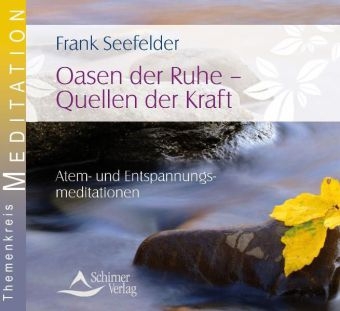 Oasen der Ruhe - Quellen der Kraft - Frank Seefelder
