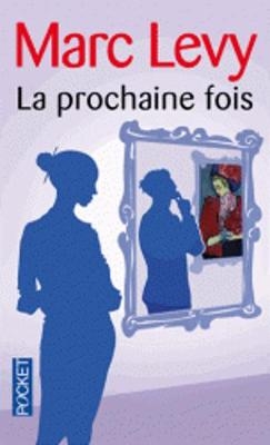 La prochaine fois - Marc Levy