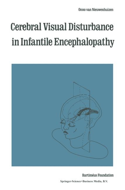 Cerebral Visual Disturbance in Infantile Encephalopathy -  O. Nieuwenhuizen