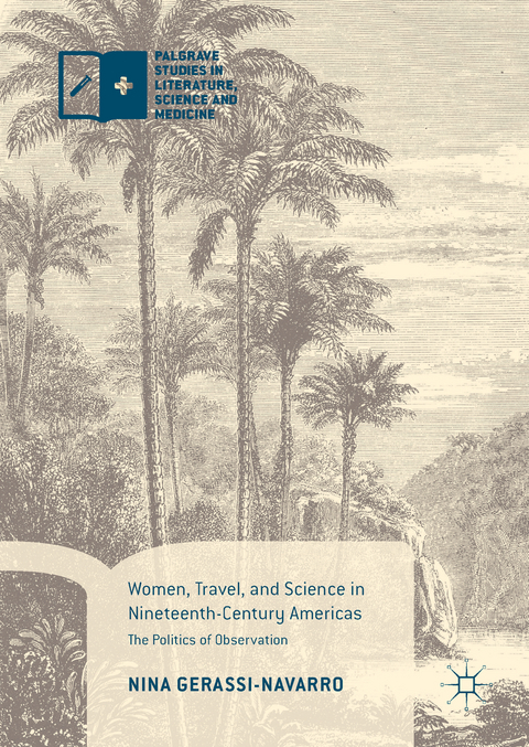 Women, Travel, and Science in Nineteenth-Century Americas - Nina Gerassi-Navarro