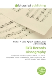 Byo Records Discography - Frederic P Miller, Agnes F Vandome, John McBrewster