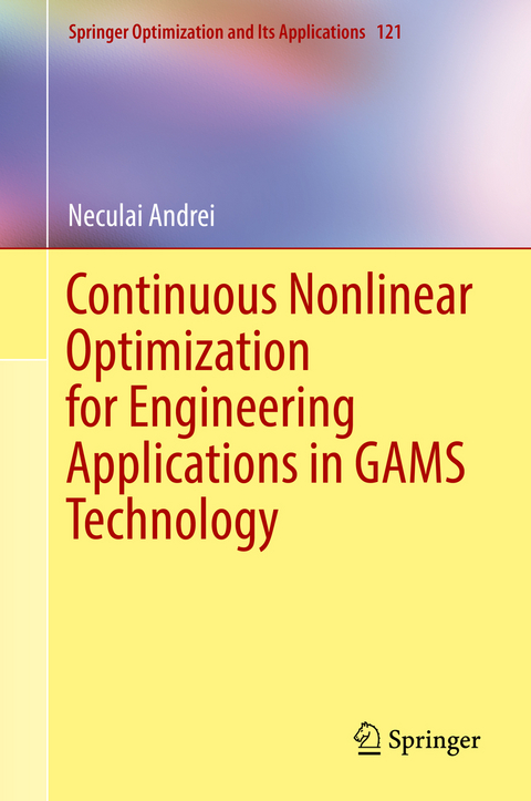 Continuous Nonlinear Optimization for Engineering Applications in GAMS Technology - Neculai Andrei