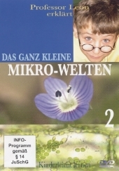 Prof. Leon erklärt: Das ganz Kleine - Mikro-Welten, 1 DVD. Tl.2 - 