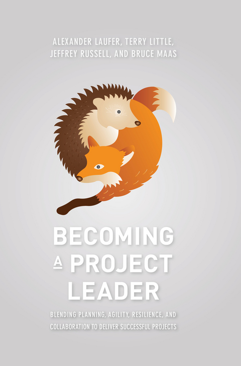 Becoming a Project Leader - Alexander Laufer, Terry Little, Jeffrey Russell, Bruce Maas