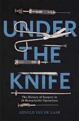 Under the Knife -  Arnold van de Laar