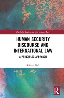 The Relationship between Human Security Discourse and International Law -  Shireen Daft